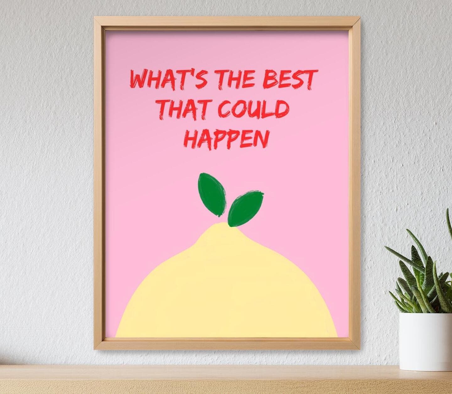 What's The Best That Could Happen Quote Poster