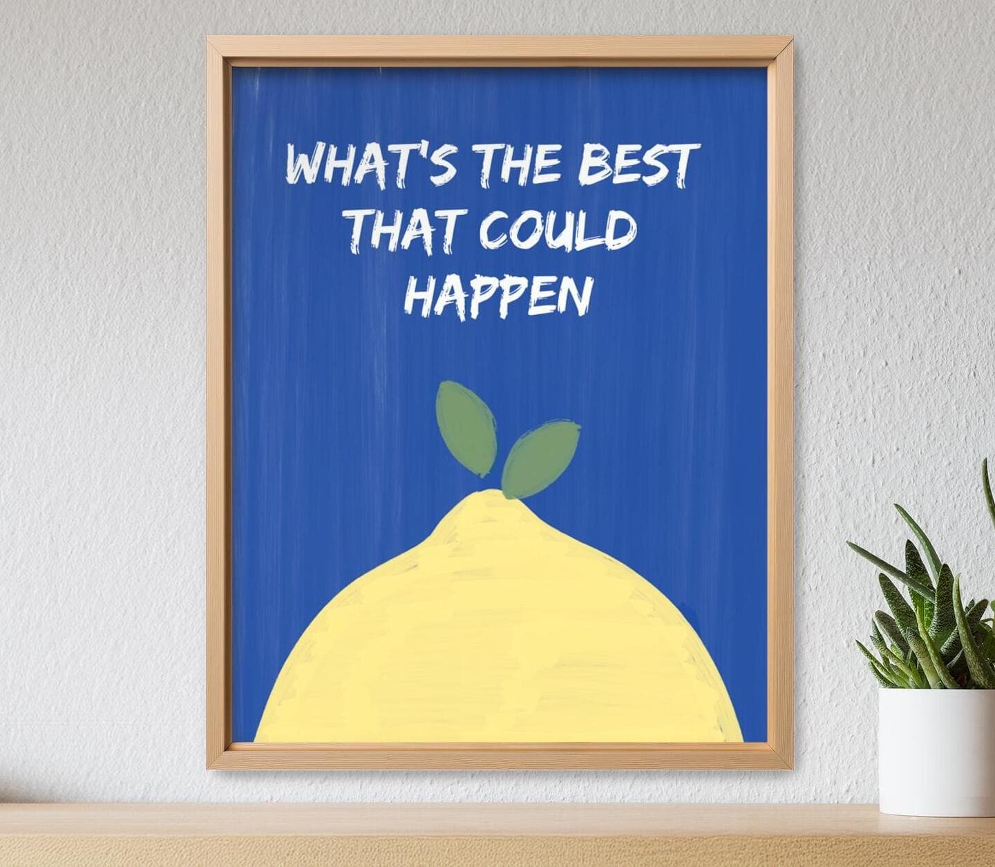 What's The Best That Could Happen Blue Quote Poster